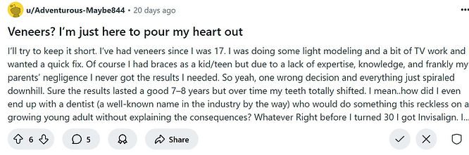 Real stories like this, along with hundreds of messages and DMs I’ve received, are the reason I started r/porcelainveneertruth. "What began as a quick fix at 17 turned into a lifetime of regret. No one warned them. No one explained the consequences. Now they are speaking out, and they are far from alone"